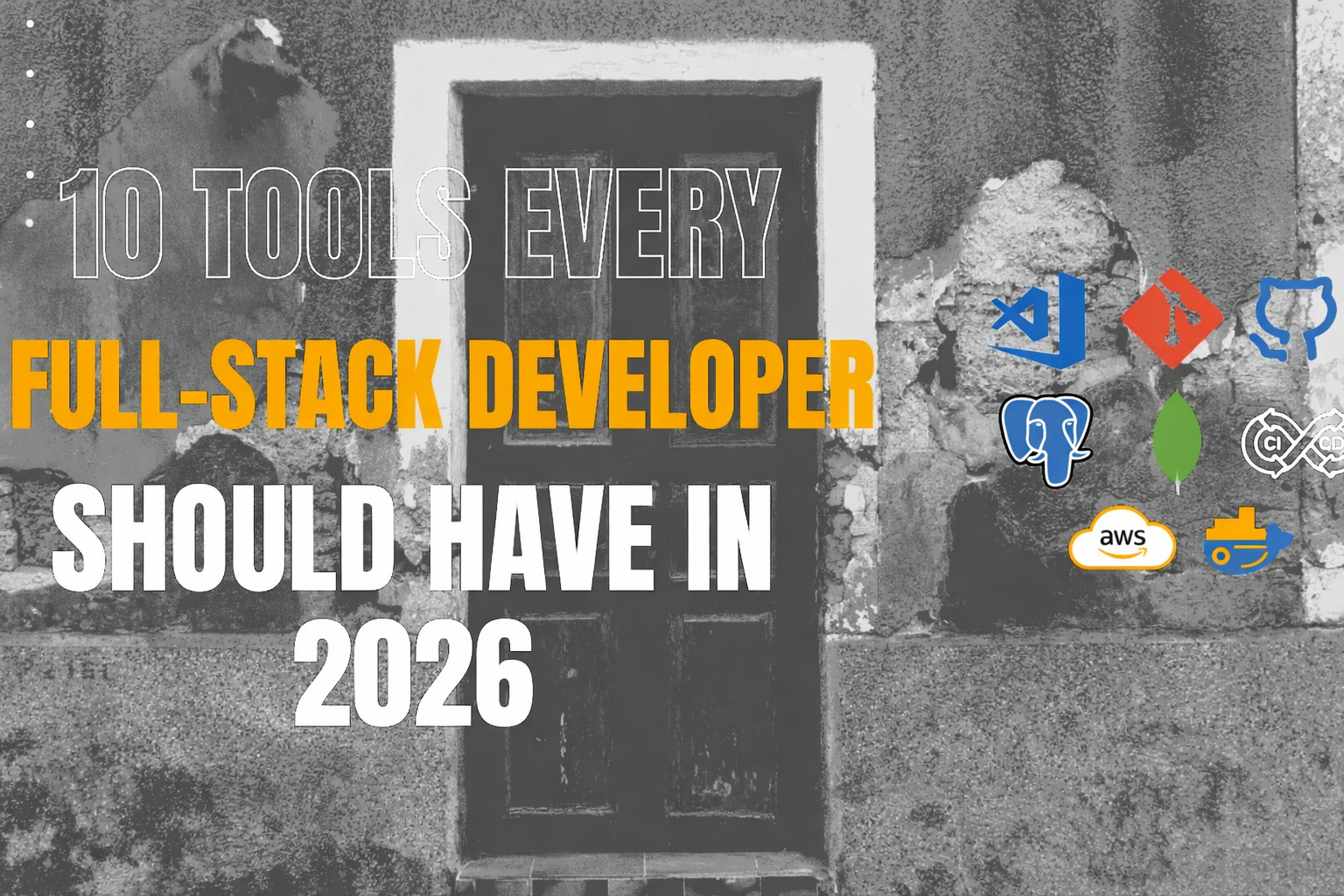 10 Tools Every Full-Stack Developer Should Have in 2025